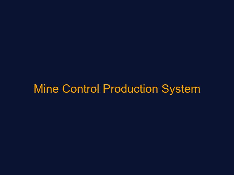 Mine Control Production System