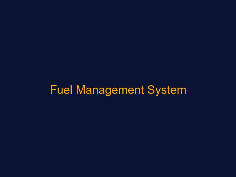 Fuel Management System
